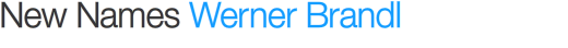 New Names Werner Brandl